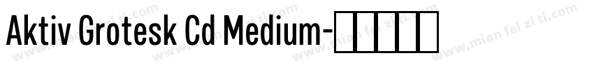 Aktiv Grotesk Cd Medium字体转换
